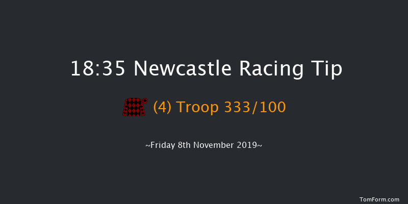 Newcastle 18:35 Handicap (Class 6) 8f Mon 4th Nov 2019