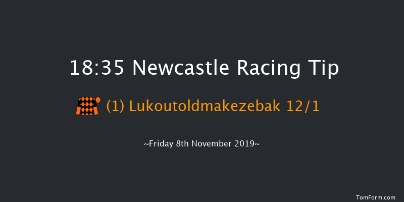 Newcastle 18:35 Handicap (Class 6) 8f Mon 4th Nov 2019