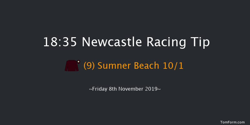 Newcastle 18:35 Handicap (Class 6) 8f Mon 4th Nov 2019