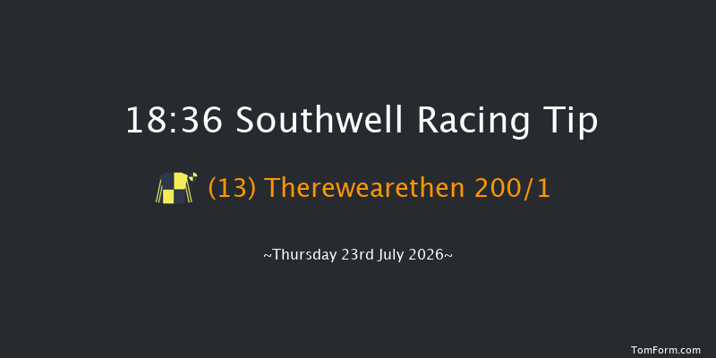 Southwell 18-36 (Class 5) 6f Sun 5th Jul 2026