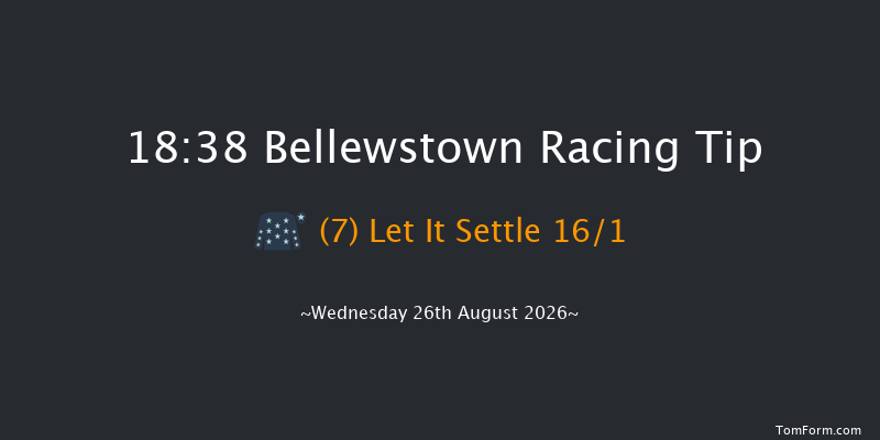 Bellewstown 18-38 17f Tue 25th Aug 2026
