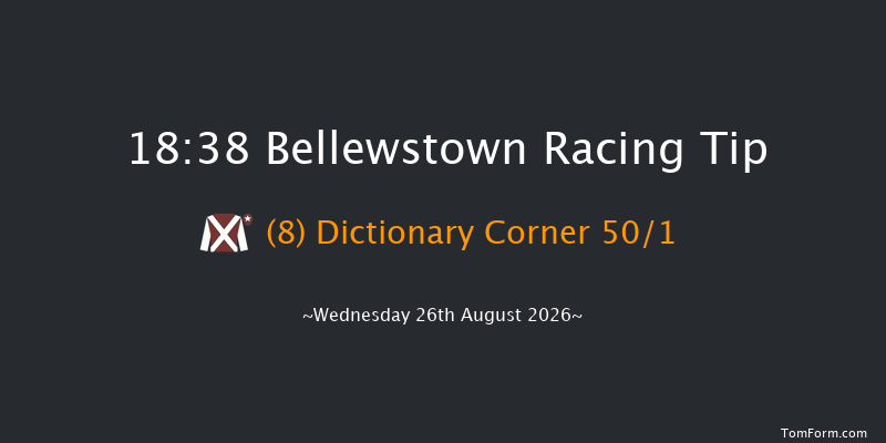 Bellewstown 18-38 17f Tue 25th Aug 2026