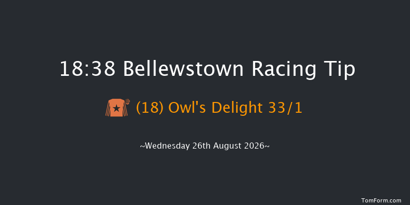 Bellewstown 18-38 17f Tue 25th Aug 2026