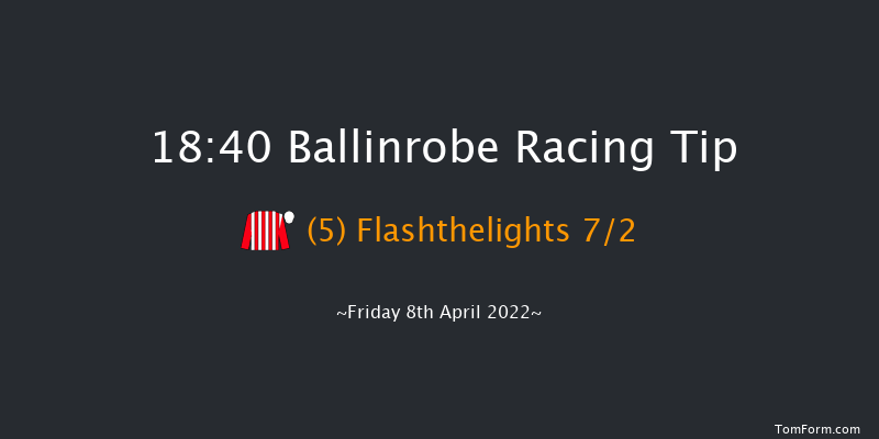Ballinrobe 18:40 Handicap Hurdle 18f Tue 4th May 2021