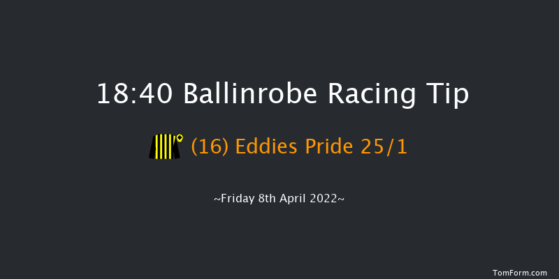 Ballinrobe 18:40 Handicap Hurdle 18f Tue 4th May 2021