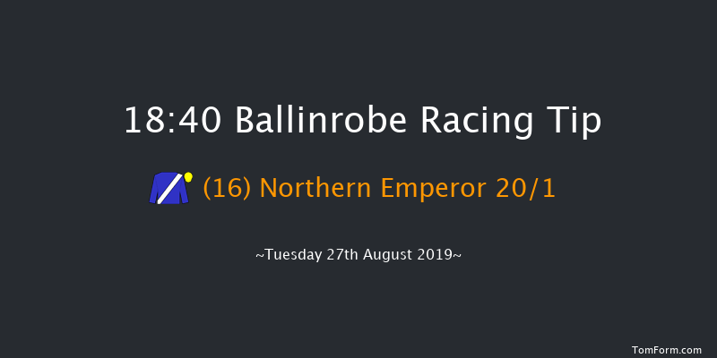 Ballinrobe 18:40 Handicap Hurdle 22f Mon 12th Aug 2019