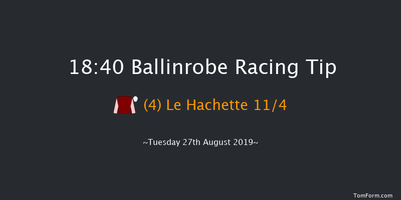 Ballinrobe 18:40 Handicap Hurdle 22f Mon 12th Aug 2019