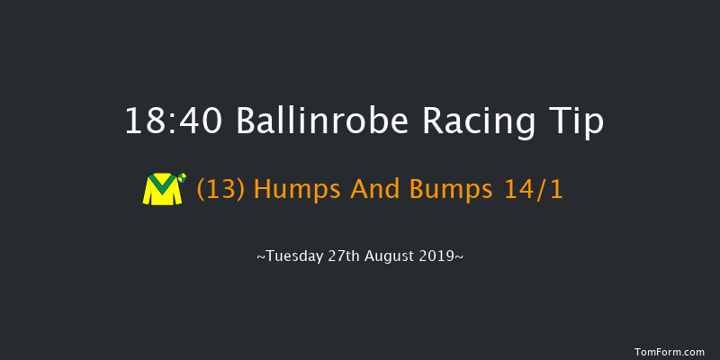 Ballinrobe 18:40 Handicap Hurdle 22f Mon 12th Aug 2019