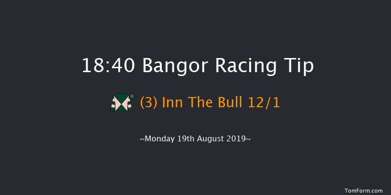 Bangor 18:40 Handicap Hurdle (Class 4) 17f Fri 2nd Aug 2019