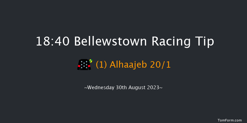 Bellewstown 18:40 Handicap Hurdle 17f Tue 29th Aug 2023