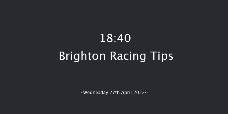 Brighton 18:40 Handicap (Class 6) 12f Tue 26th Apr 2022