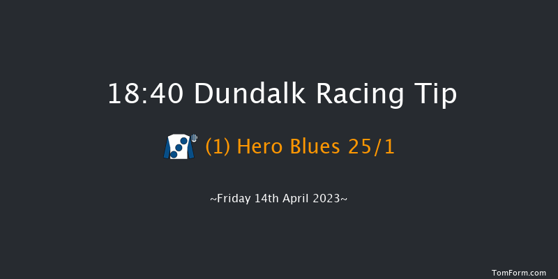 Dundalk 18:40 Maiden 8f Tue 11th Apr 2023