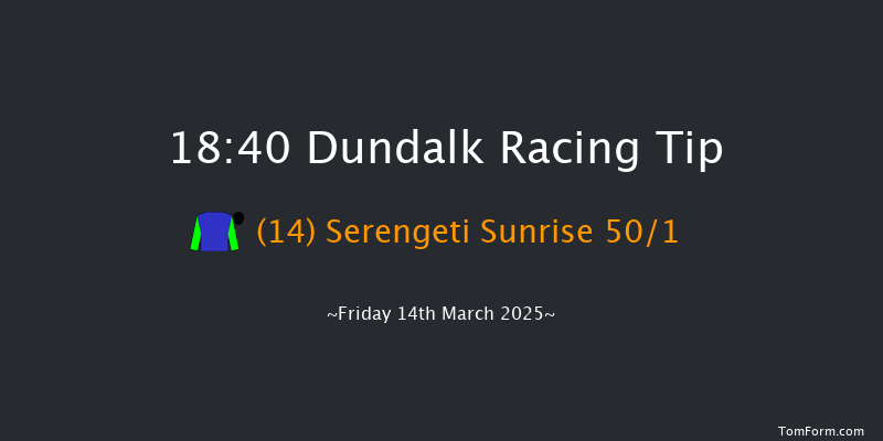 Dundalk  18:40 Handicap 8f Fri 7th Mar 2025