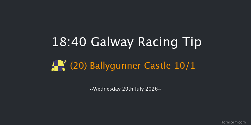 Galway 18-40 (Class 1) 22f Tue 28th Jul 2026
