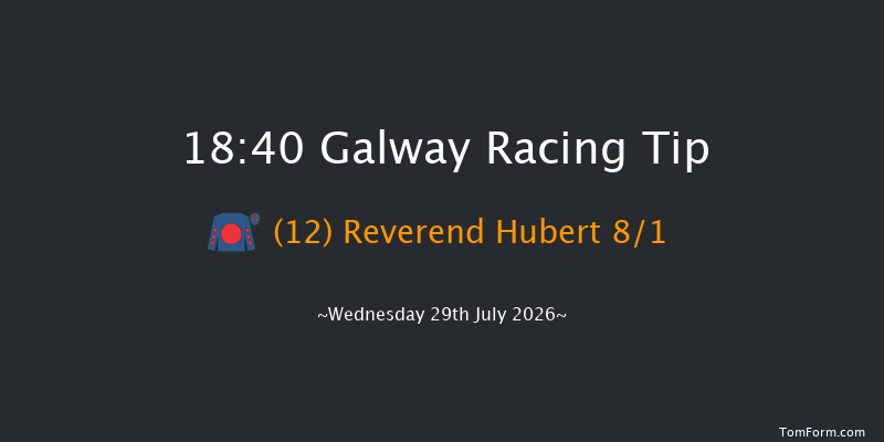 Galway 18-40 (Class 1) 22f Tue 28th Jul 2026