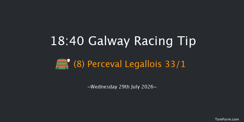 Galway 18-40 (Class 1) 22f Tue 28th Jul 2026