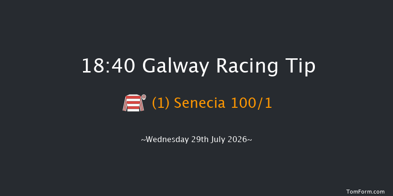 Galway 18-40 (Class 1) 22f Tue 28th Jul 2026