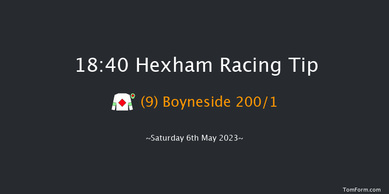 Hexham 18:40 Maiden Hurdle (Class 4) 16f Mon 24th Apr 2023