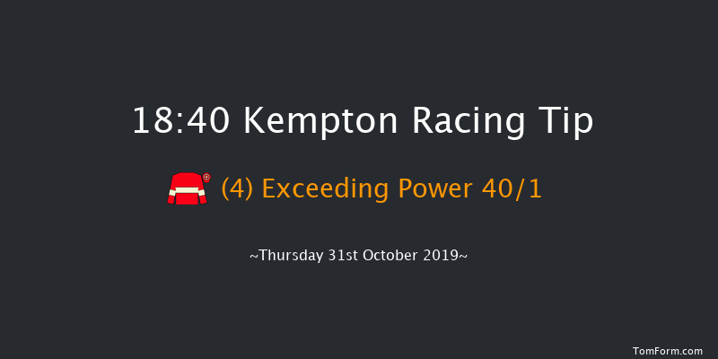 Kempton 18:40 Handicap (Class 3) 11f Wed 30th Oct 2019