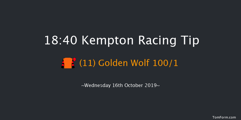 Kempton 18:40 Handicap (Class 3) 8f Tue 15th Oct 2019