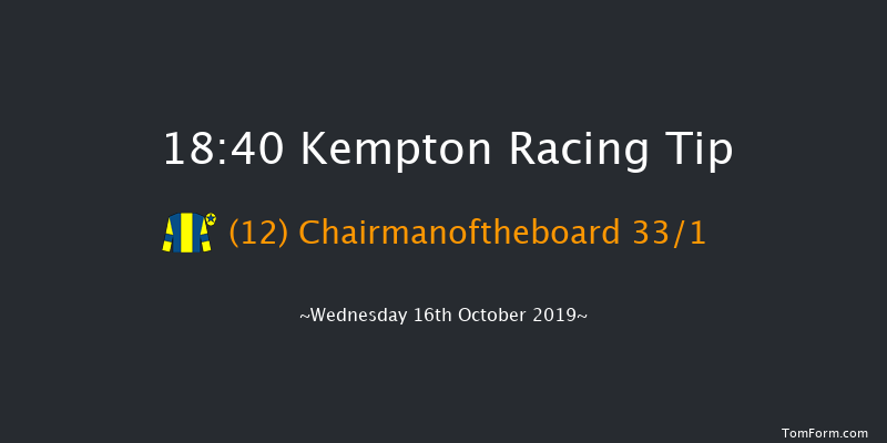 Kempton 18:40 Handicap (Class 3) 8f Tue 15th Oct 2019