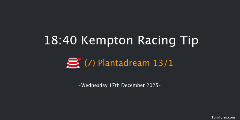 Kempton 18-40 (Class 3) 8f Wed 10th Dec 2025