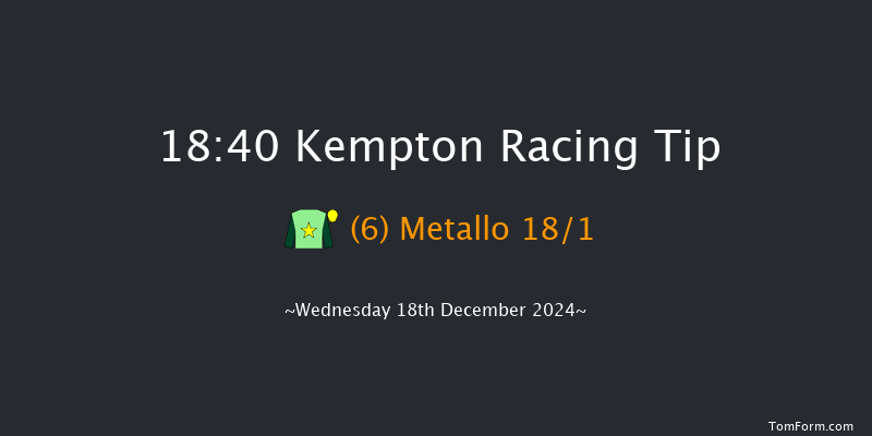 Kempton  18:40 Handicap (Class 3) 8f Wed 11th Dec 2024
