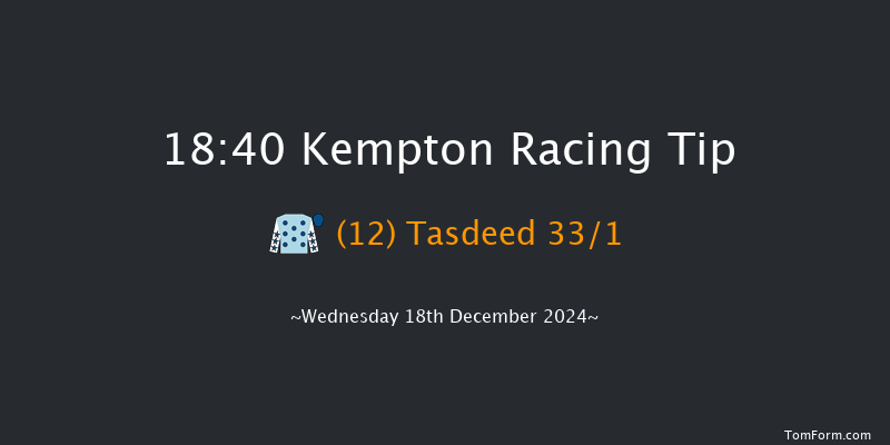 Kempton  18:40 Handicap (Class 3) 8f Wed 11th Dec 2024
