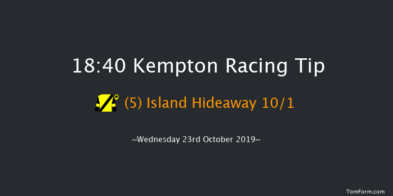 Kempton 18:40 Stakes (Class 5) 7f Tue 22nd Oct 2019