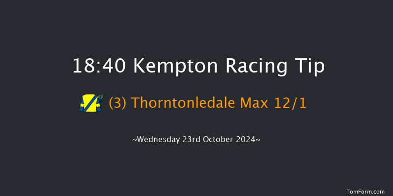 Kempton  18:40 Handicap (Class 5) 7f  Sun 20th Oct 2024