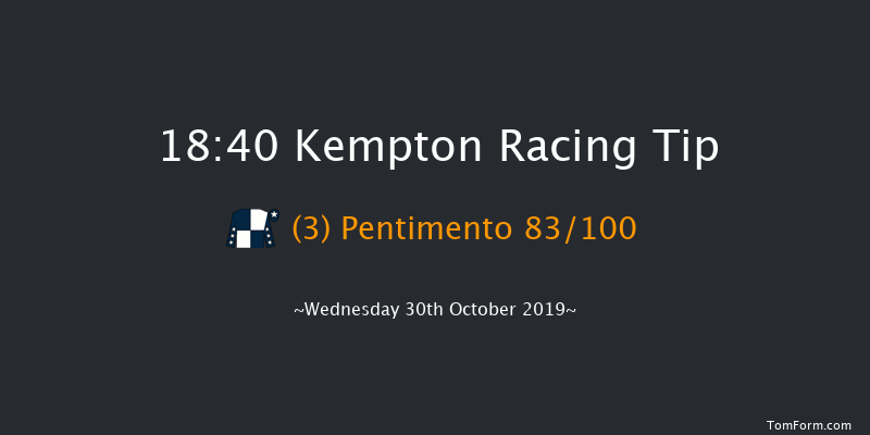 Kempton 18:40 Stakes (Class 5) 7f Mon 28th Oct 2019