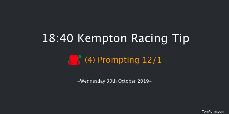 Kempton 18:40 Stakes (Class 5) 7f Mon 28th Oct 2019