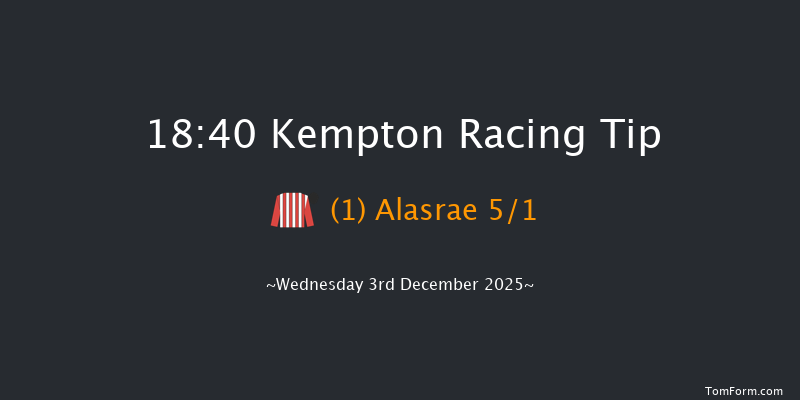 Kempton 18-40 (Class 4) 6f Mon 1st Dec 2025
