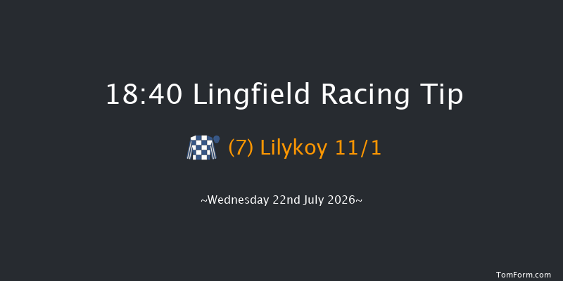 Lingfield 18-40 (Class 6) 16f Wed 15th Jul 2026