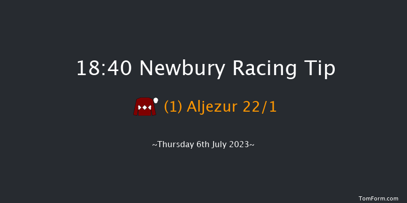 Newbury 18:40 Stakes (Class 4) 6f Tue 27th Jun 2023
