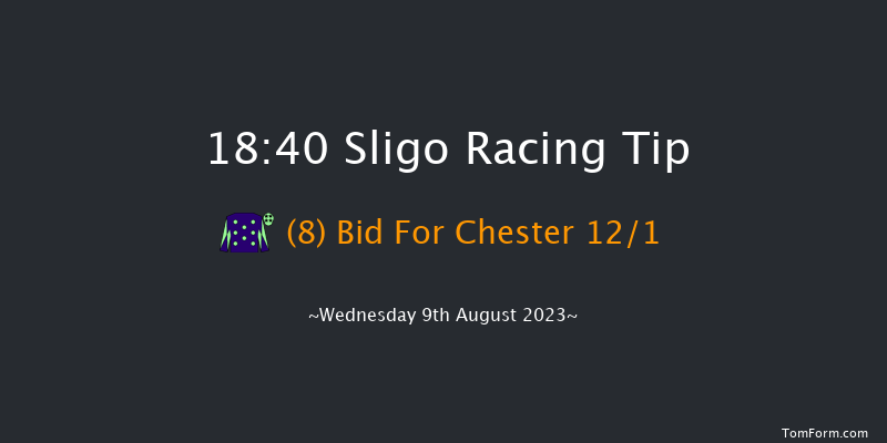 Sligo 18:40 Maiden 6f Sun 9th Jul 2023