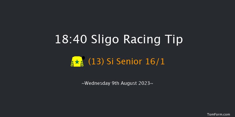 Sligo 18:40 Maiden 6f Sun 9th Jul 2023