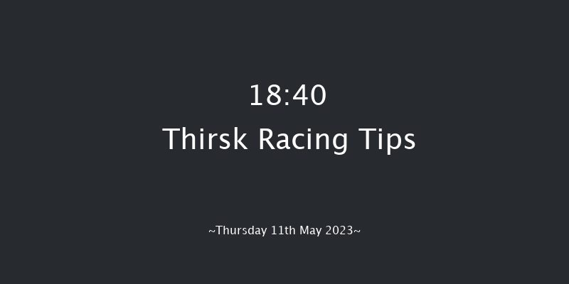 Thirsk 18:40 Maiden (Class 5) 6f Sat 6th May 2023