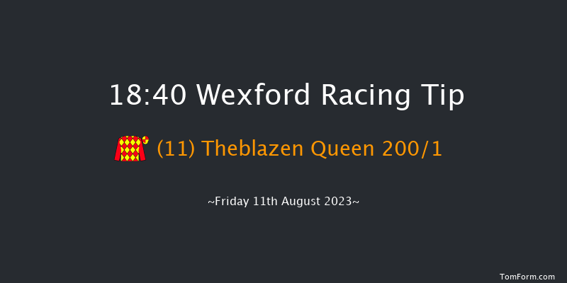 Wexford 18:40 Beginners Chase 20f Fri 7th Jul 2023