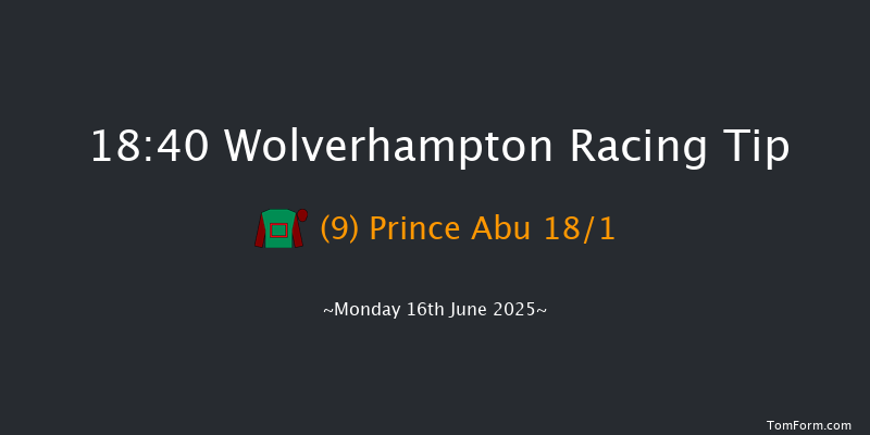 Wolverhampton 18-40 (Class 6) 16f Tue 10th Jun 2025