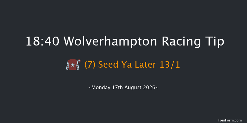 Wolverhampton 18-40 (Class 5) 6f Fri 31st Jul 2026