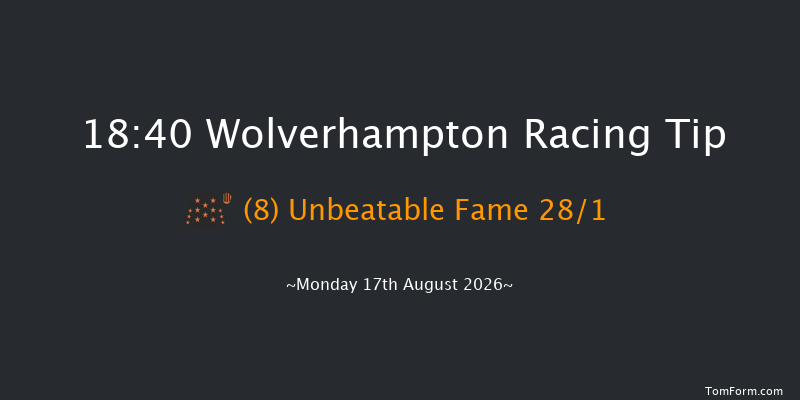 Wolverhampton 18-40 (Class 5) 6f Fri 31st Jul 2026
