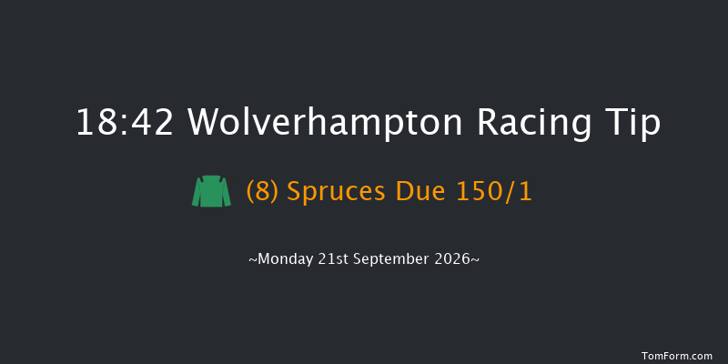 Wolverhampton 18-42 (Class 6) 7f Fri 18th Sep 2026
