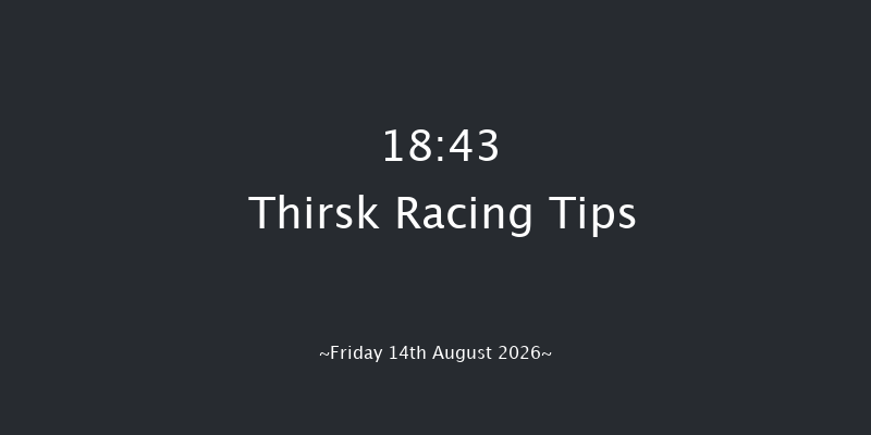 Thirsk 18-43 (Class 4) 5f Fri 7th Aug 2026