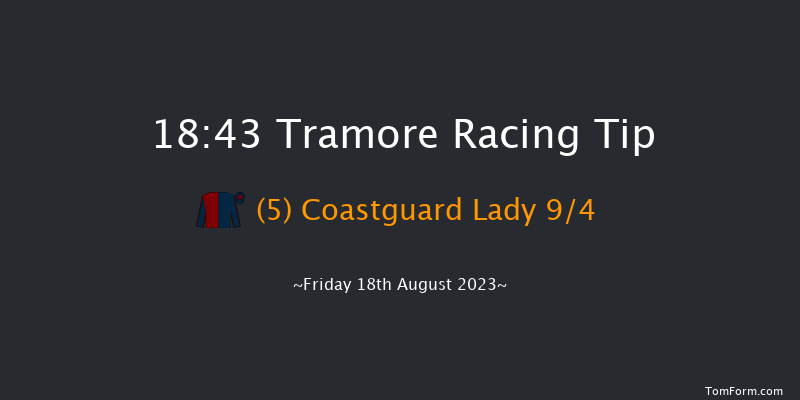 Tramore 18:43 Maiden Hurdle 21f Thu 17th Aug 2023