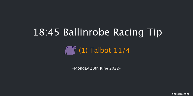 Ballinrobe 18:45 Handicap 10f Tue 31st May 2022