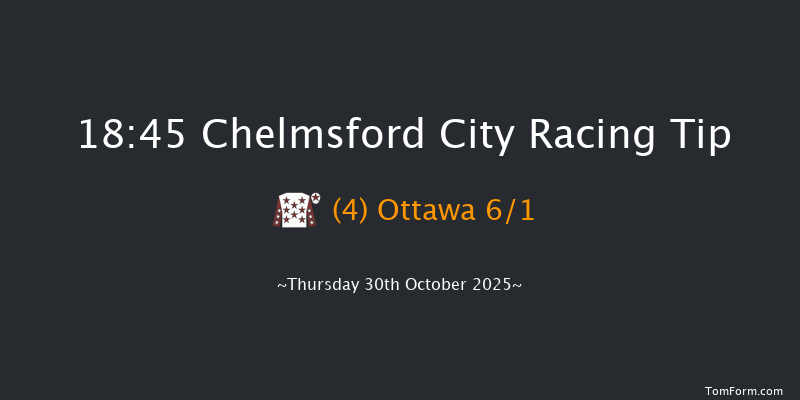 Chelmsford City 18-45 (Class 6) 6f Thu 23rd Oct 2025