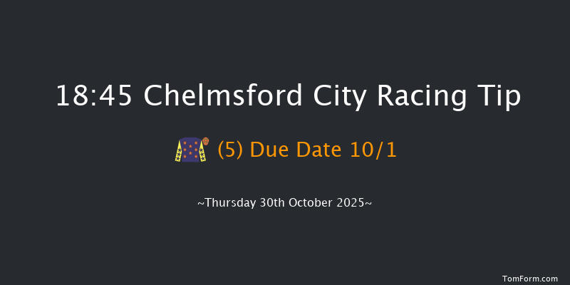 Chelmsford City 18-45 (Class 6) 6f Thu 23rd Oct 2025