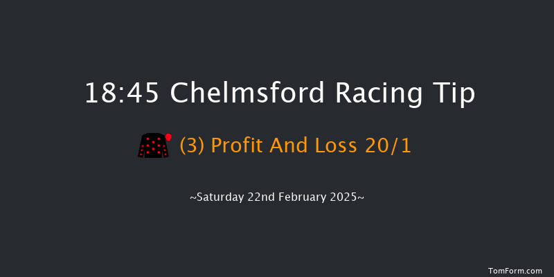 Chelmsford  18:45 Handicap (Class 5) 6f Thu 13th Feb 2025