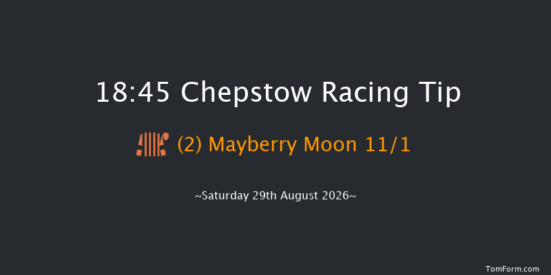 Chepstow 18-45 (Class 6) 7f Tue 18th Aug 2026